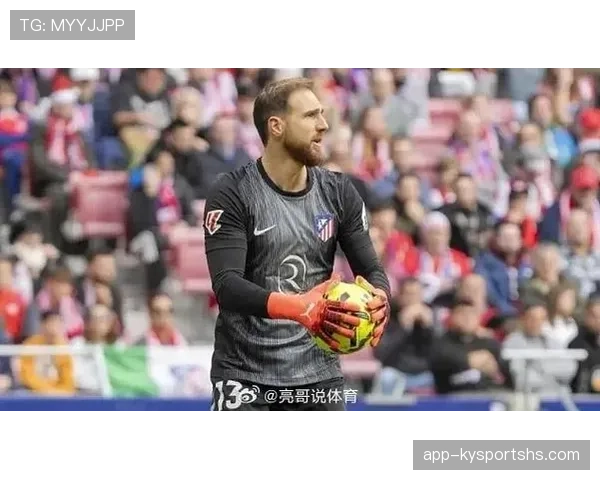 奥布拉克如何从1600万身价蜕变为顶级门将？成长路径与能力跃升解析